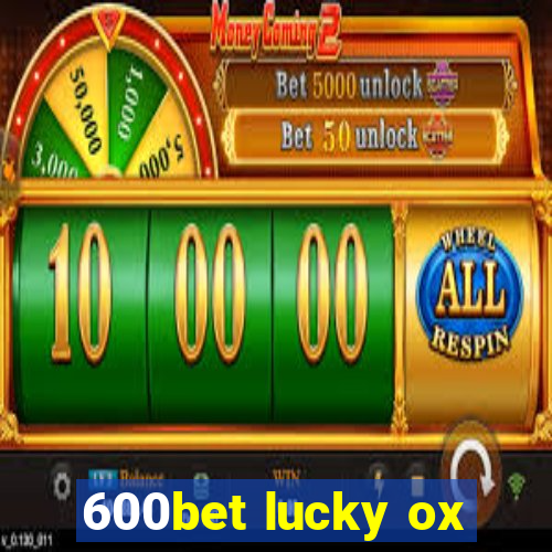 600bet lucky ox